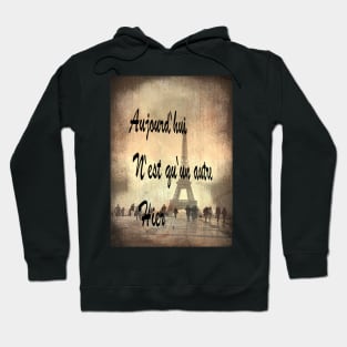 Aujourd'hui n'est qu'un autre hier Hoodie